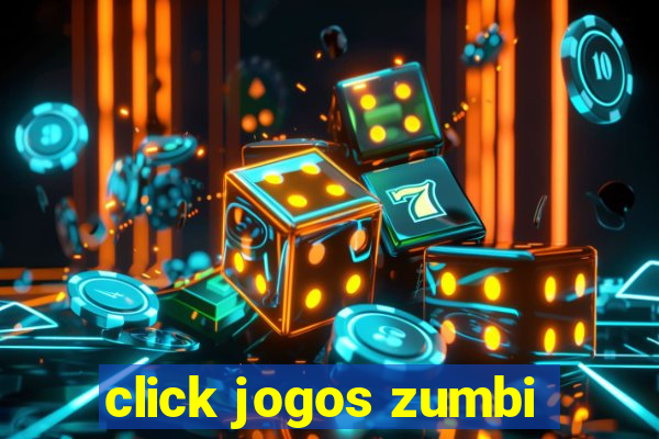 click jogos zumbi